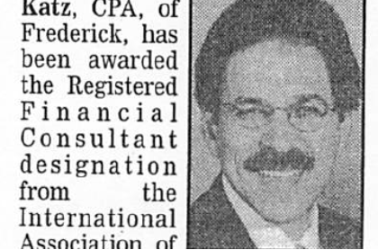 Steven M. Katz, CPA, has been awarded teh Registered Financial Consultant designation from the International Association of Registered Financial Consultants. 